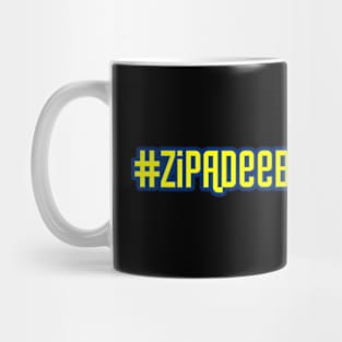 #ZipADeeBloodyDooDah Mug